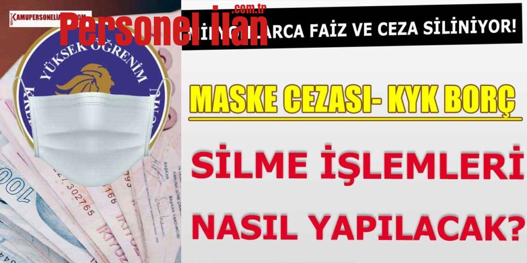 Maske Cezası ve KYK Borç Silme İşlemini Vatandaş Nasıl Yapacak?