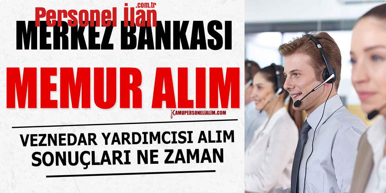Merkez Bankası 50 Kamu Personeli Alımı Sonuçları Ne Zaman