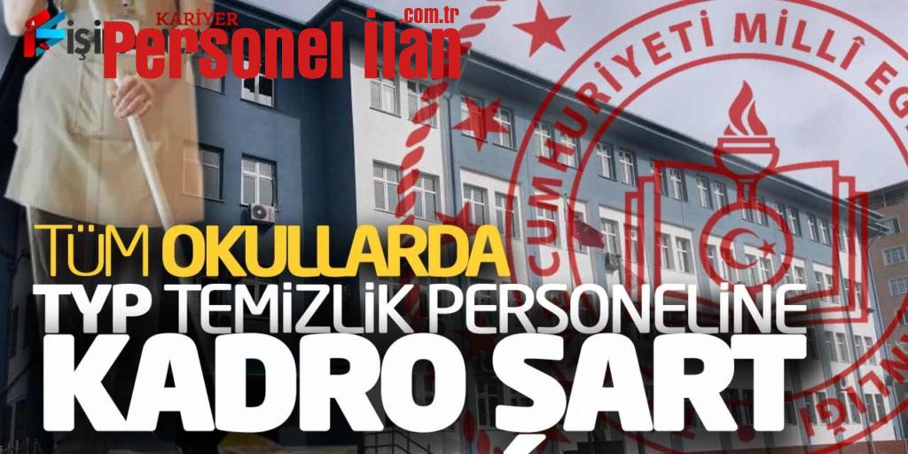 Milli Eğitim Bakanlığı Tüm Okullarda TYP Temizlik Personeline Kadro Şart