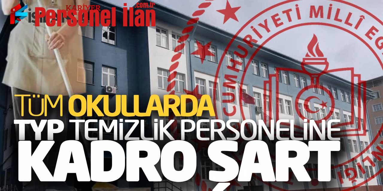 Milli Eğitim Bakanlığı Tüm Okullarda TYP Temizlik Personeline Kadro Şart