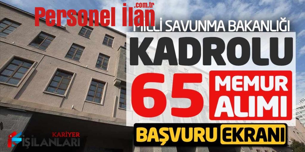 Milli Savunma Bakanlığı Kadrolu 65 Memur Alımı Başvuru Ekranı (GİH 9. Derece)