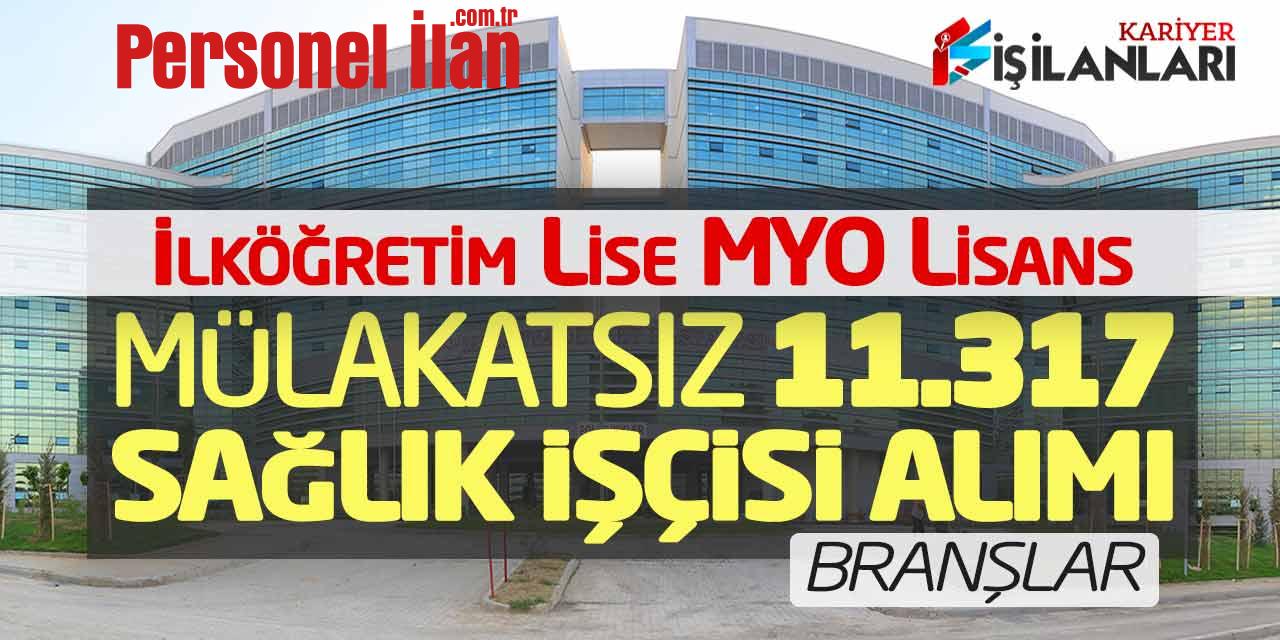 Mülakatsız 11.317 Sağlık İşçisi Alımı Branşları (İlköğretim Lise MYO Lisans)