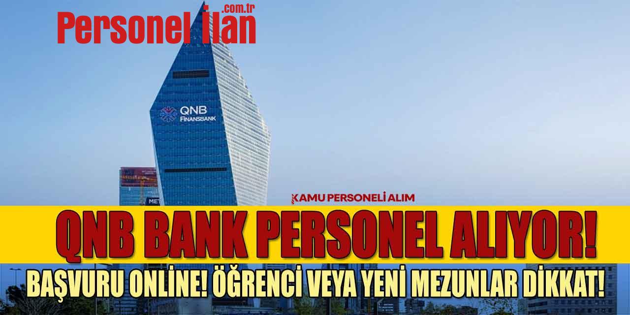 QNB Finansbank Personel Alımı (Online Başvuru Öğrenci Veya Yeni Mezun)