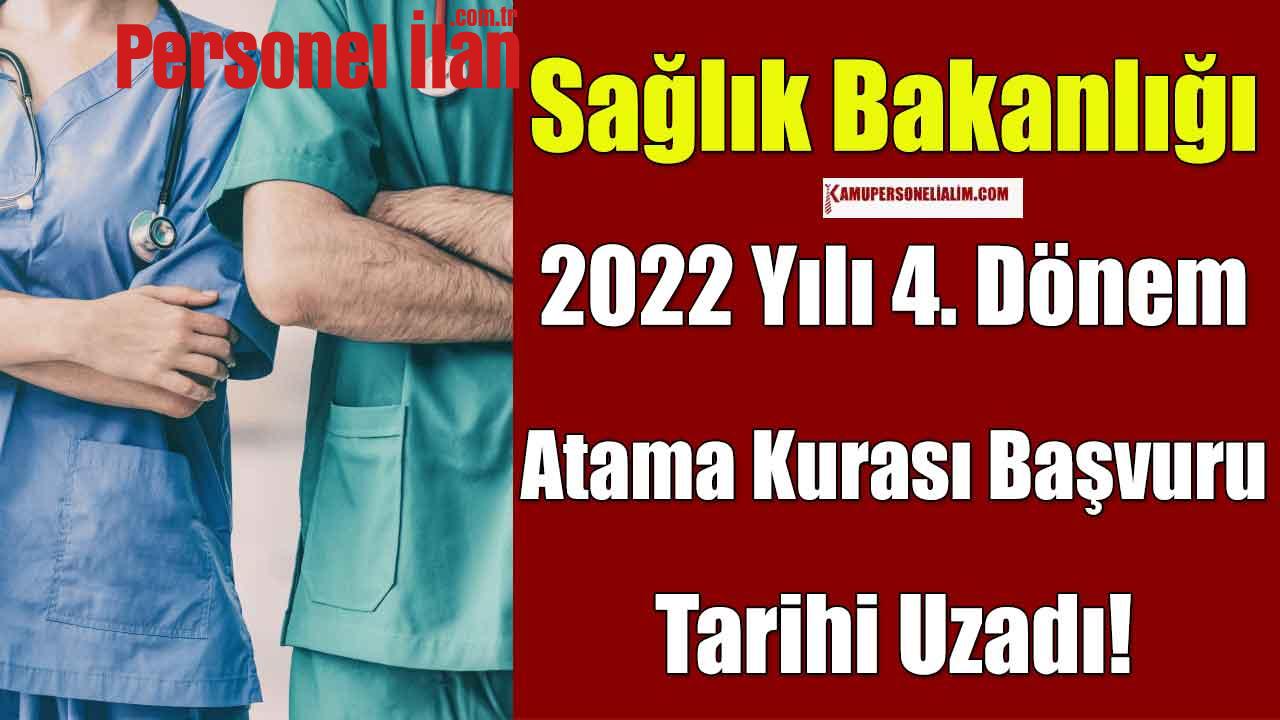 Sağlık Bakanlığı 2022 4. Dönem Atama Kurası Başvuruları Uzadı
