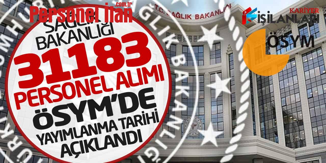 Sağlık Bakanlığı 31.183 Personel Alımı! ÖSYM'de Yayımlanma Tarihi Belli Oldu