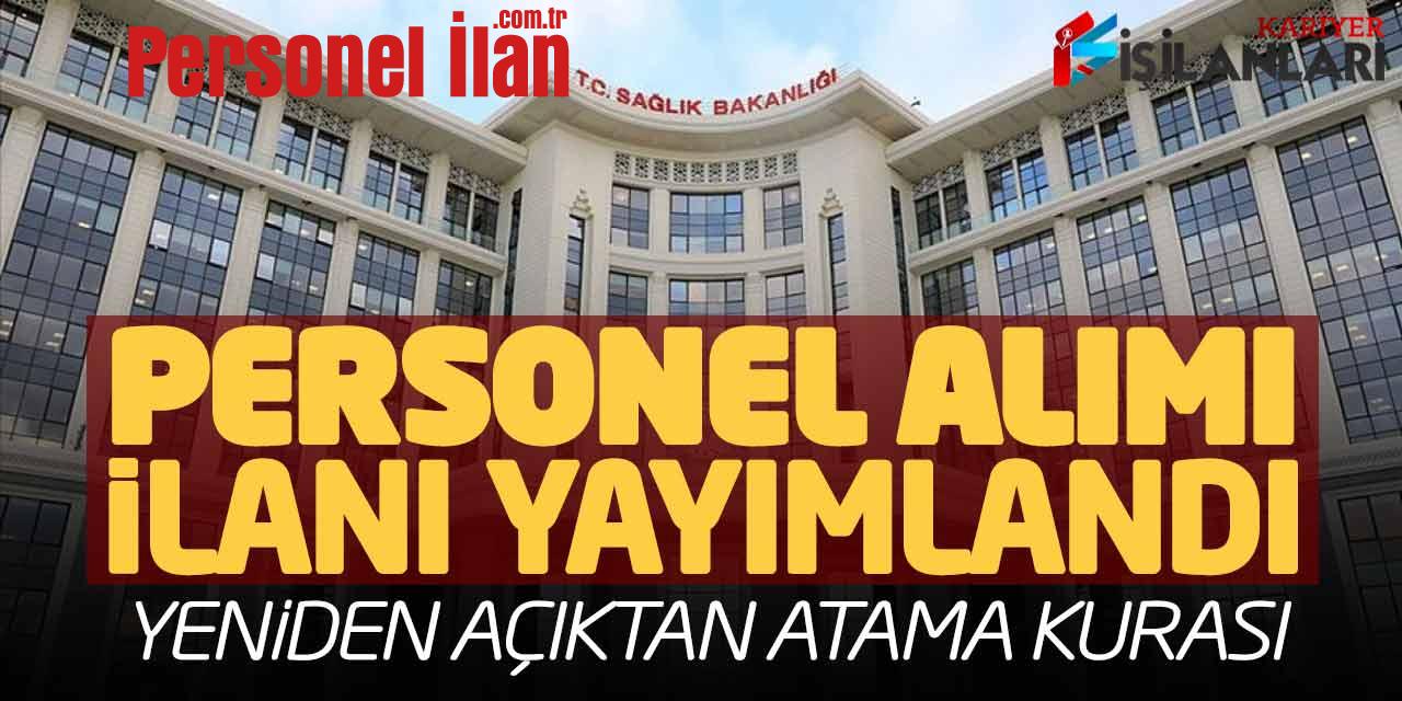 Sağlık Bakanlığı Personel Alımı İlanı Yayımlandı! Yeniden Açıktan Atama Kurası