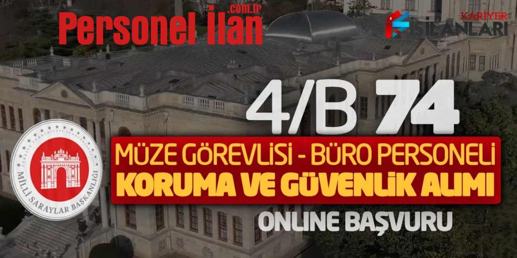 Sözleşmeli 74 Müze Görevlisi Büro Personeli Koruma-Güvenlik Alımı Online Başvuru