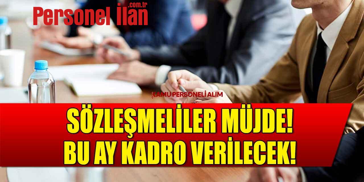 Sözleşmeliler Müjde! Bu Ay Artık Kadrolu Olarak Çalışacaksınız