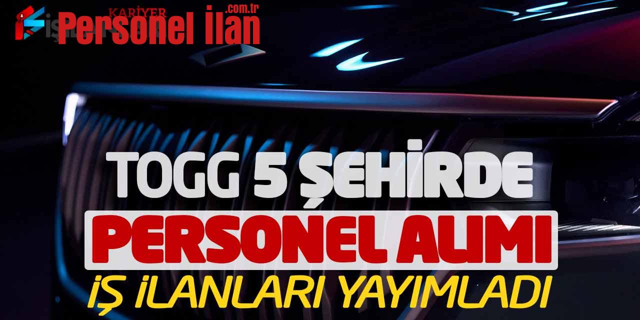 TOGG 5 Şehirde Personel Alımı İş İlanları Yayımladı! Başvuru Ekranı