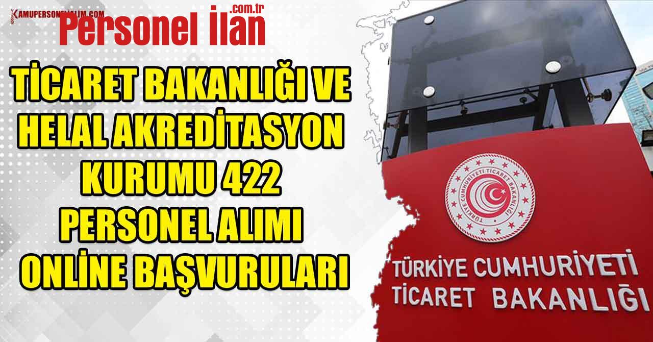Ticaret Bakanlığı Ve Helal Akreditasyon 422 Personel Alımı Online Başvuruları