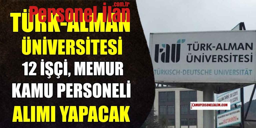 Türk-Alman Üniversitesi 12 İşçi, Memur ve Kamu Personel Alımı