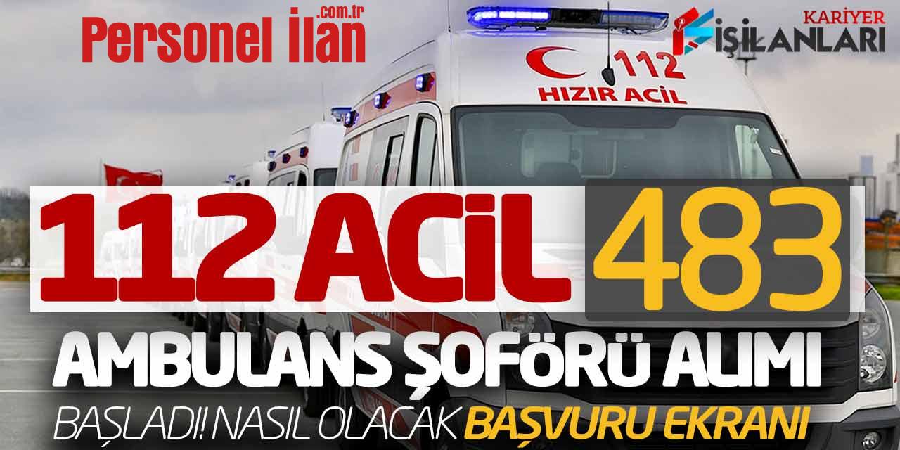 112 Acil 483 Ambulans Şoförü Alımı Başladı! Nasıl Olacak (Başvuru Ekranı)