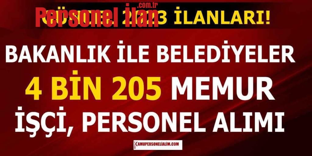 12 Belediye ile Bakanlık 4.205 Memur, İşçi ve Personel Alımı Yapacak! 2023 İlanları