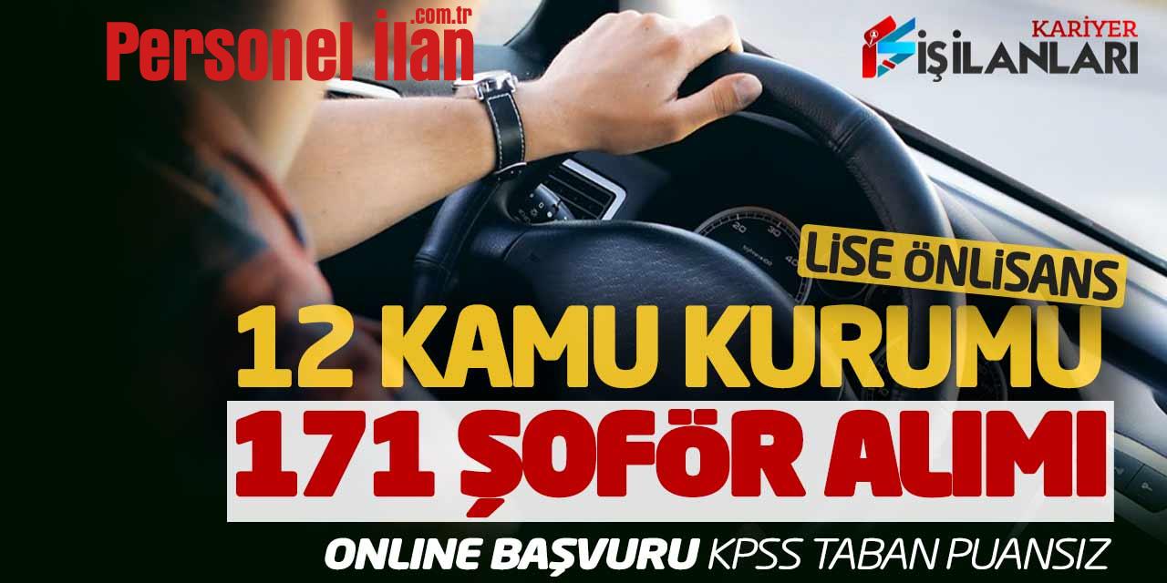 12 Kamu Kurumu Lise Önlisans 171 Şoför Alımı Online Başvuru! KPSS Taban Puansız