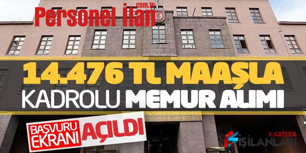 14.476 TL Net Maaş Kadrolu Memur Alımı Başvuru Ekranı Açıldı! MSB Personel Temin