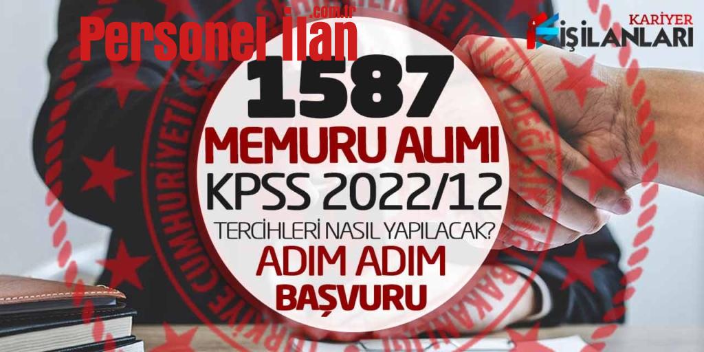 1.587 Memur Alımı KPSS 2022/12 Tercihleri Nasıl Yapılacak? Adım Adım Başvuru