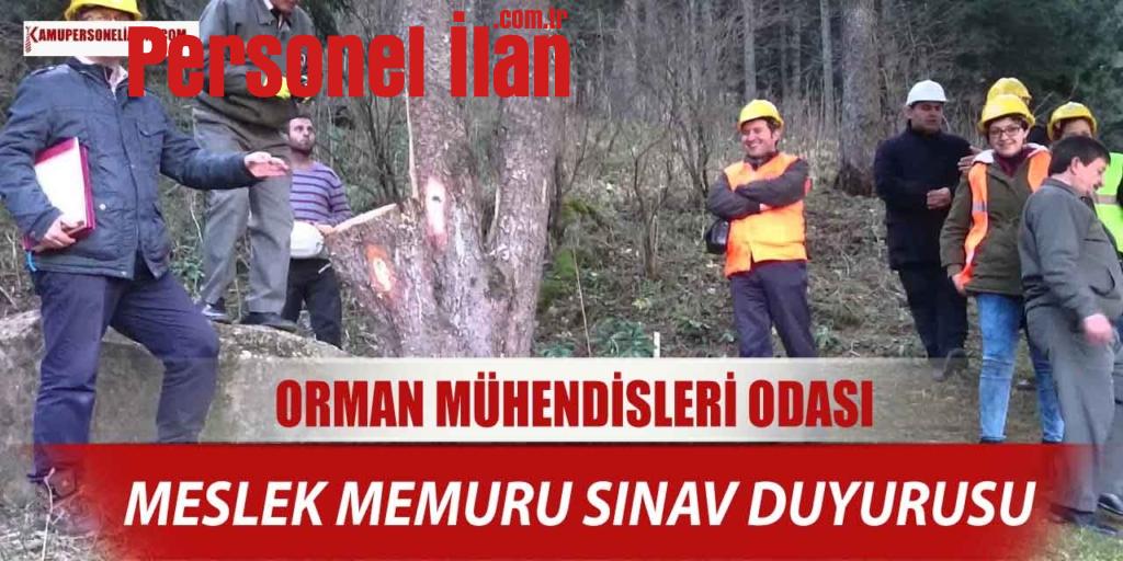 Orman Mühendisleri Odası Meslek Memuru Sınav Duyurusu 2023