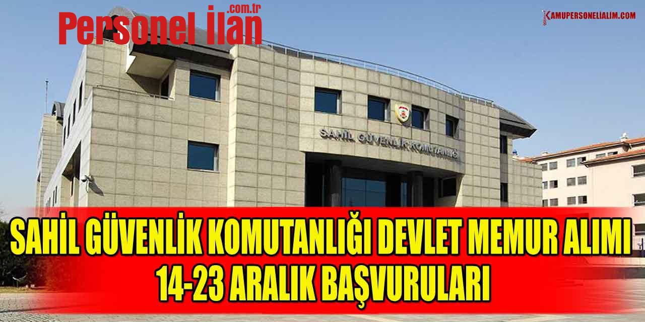 Sahil Güvenlik Komutanlığı Devlet Memur Alımı 14-23 Aralık (Sivil Memur)