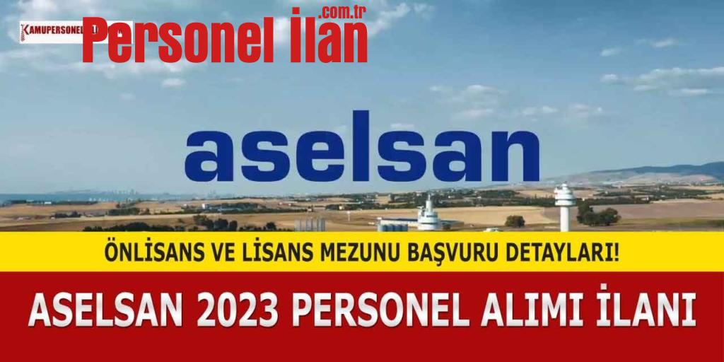 Aselsan 2023 Personel Alımı Önlisans Lisans Detayları