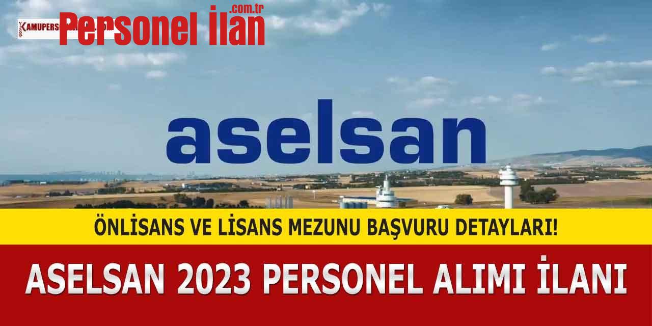 Aselsan 2023 Personel Alımı Önlisans Lisans Detayları