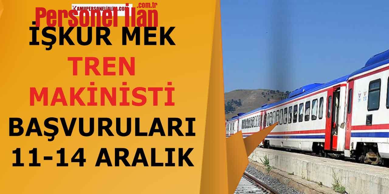İŞKUR MEK Tren Makinisti Alımı Başvuruları 11-14 Aralık