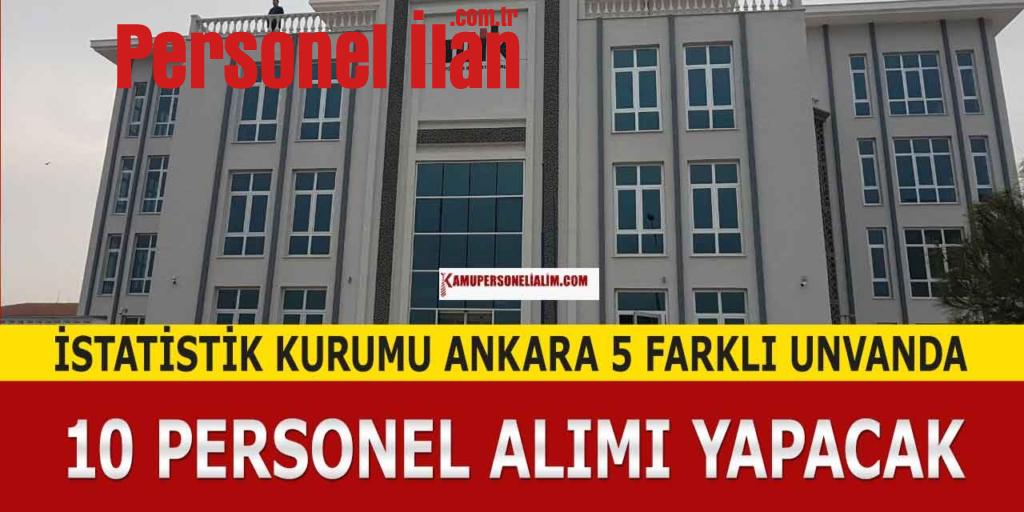 İstatistik Kurumu Ankara 5 Farklı Unvanda 10 Personel Alacak