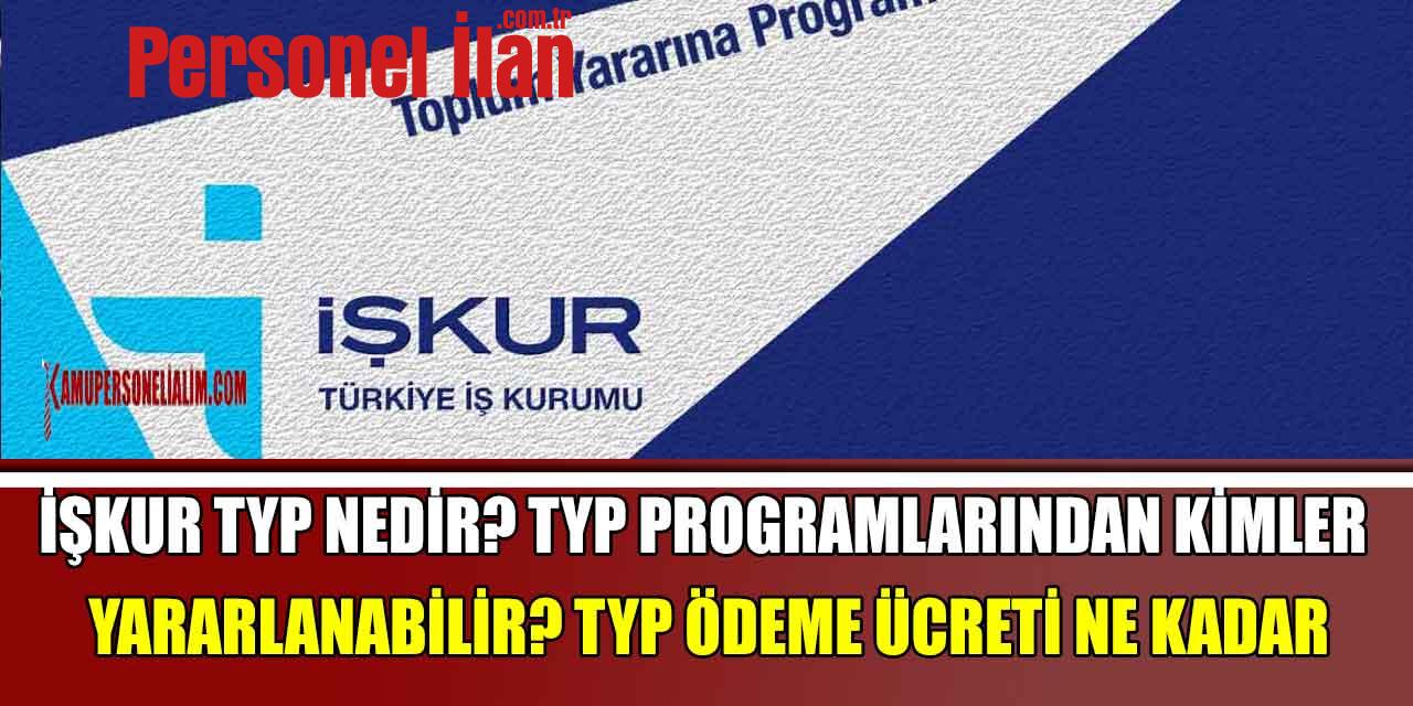 İŞKUR TYP Nedir? TYP Programlarından Kimler Yararlanabilir? TYP Ödeme Ücreti Ne Kadar?