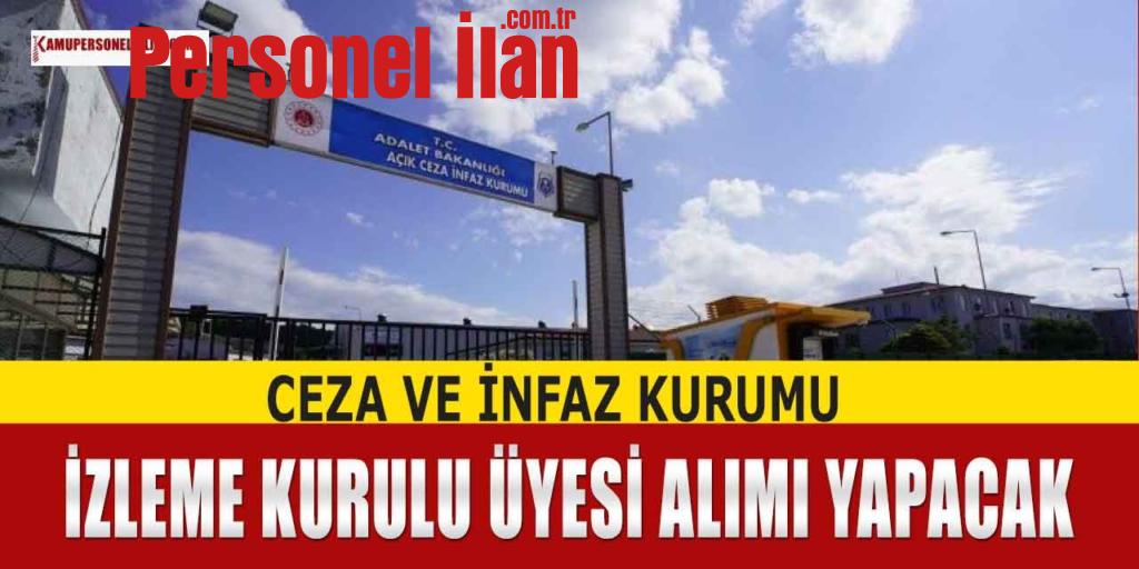 Ceza ve İnfaz Kurumu İzleme Kurulu Üyesi Alımı Yapılacak