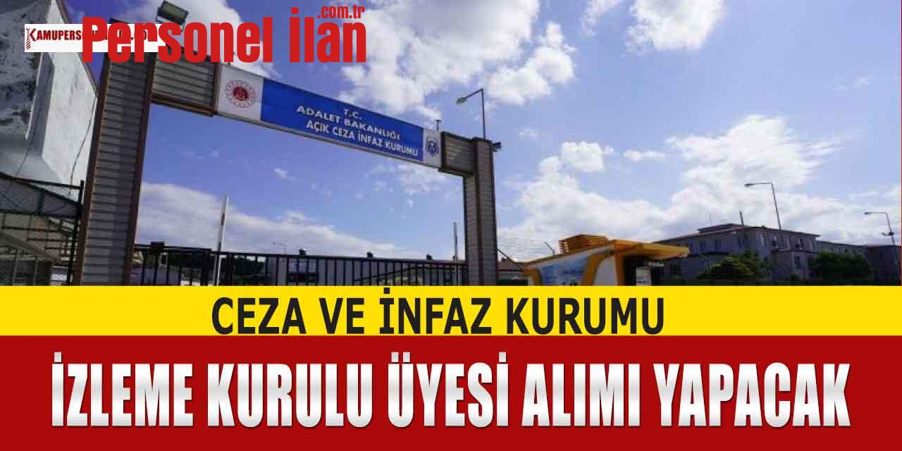 Ceza ve İnfaz Kurumu İzleme Kurulu Üyesi Alımı Yapılacak