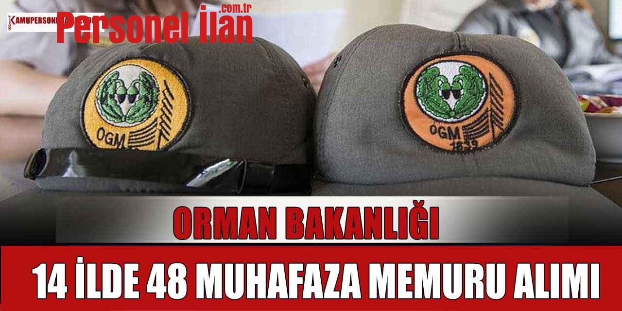 Orman Bakanlığı 14 İlde 48 Orman Muhafaza Memuru Alımı! 2023 Yılı