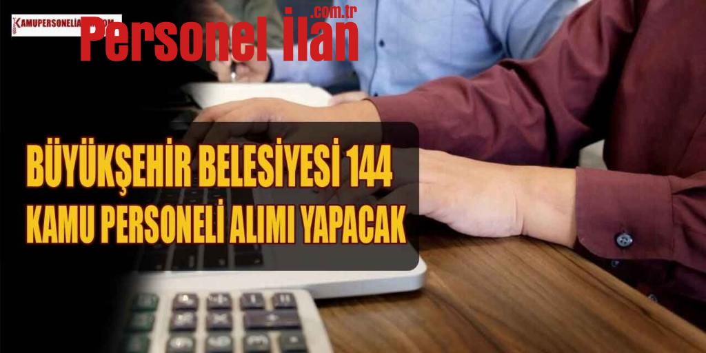Büyükşehir Belediyesi 144 Kamu Personeli Alımı Yapacak