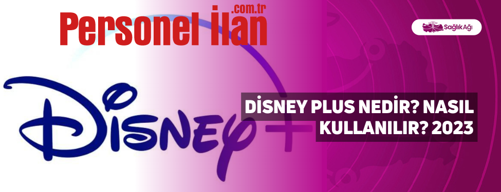 Disney Plus Nedir? Nasıl Kullanılır? 2023