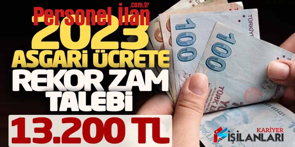 2023 Asgari Ücrete Rekor Zam Talebi! 13.200 TL Teklif Edildi