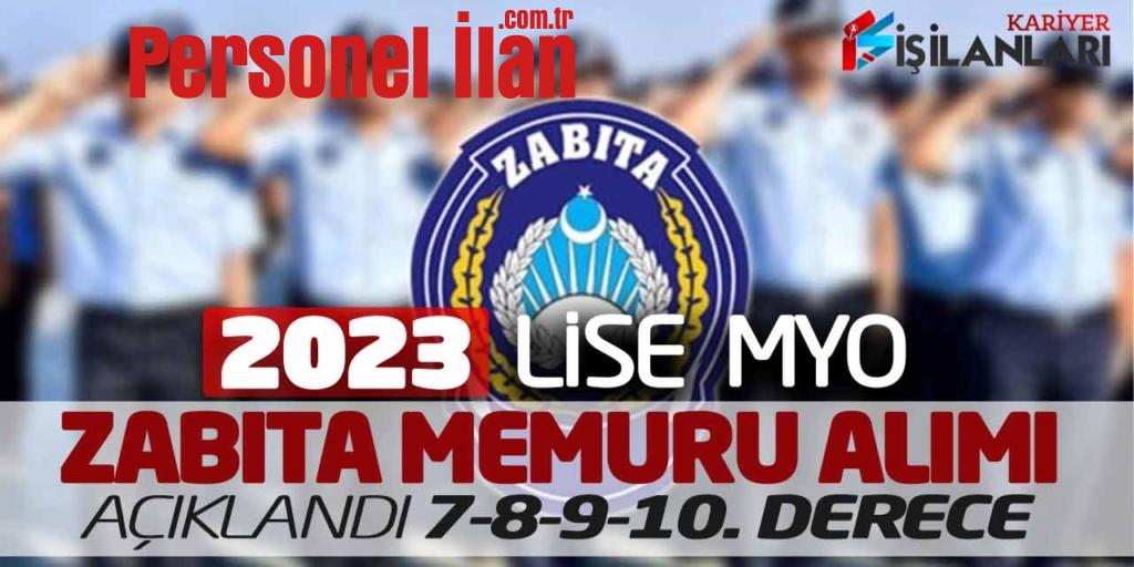 2023 Lise Önlisans 7 8 9 10. Derece Zabıta Memuru Alımı Açıklandı