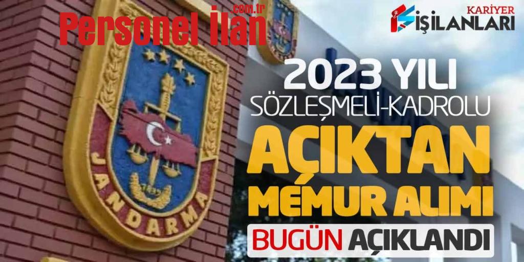 2023 Yılı Sözleşmeli Kadrolu Açıktan Memur Alımı Bugün Açıklandı (Jandarma)