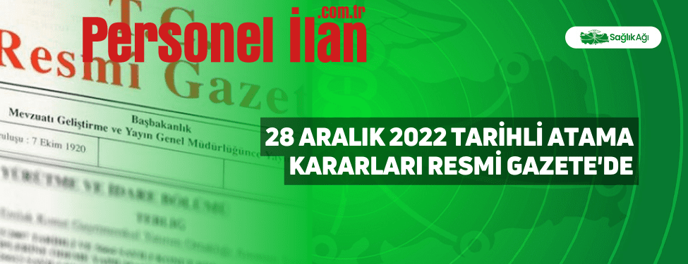 28 Aralık 2022 Tarihli Atama Kararları Resmi Gazete