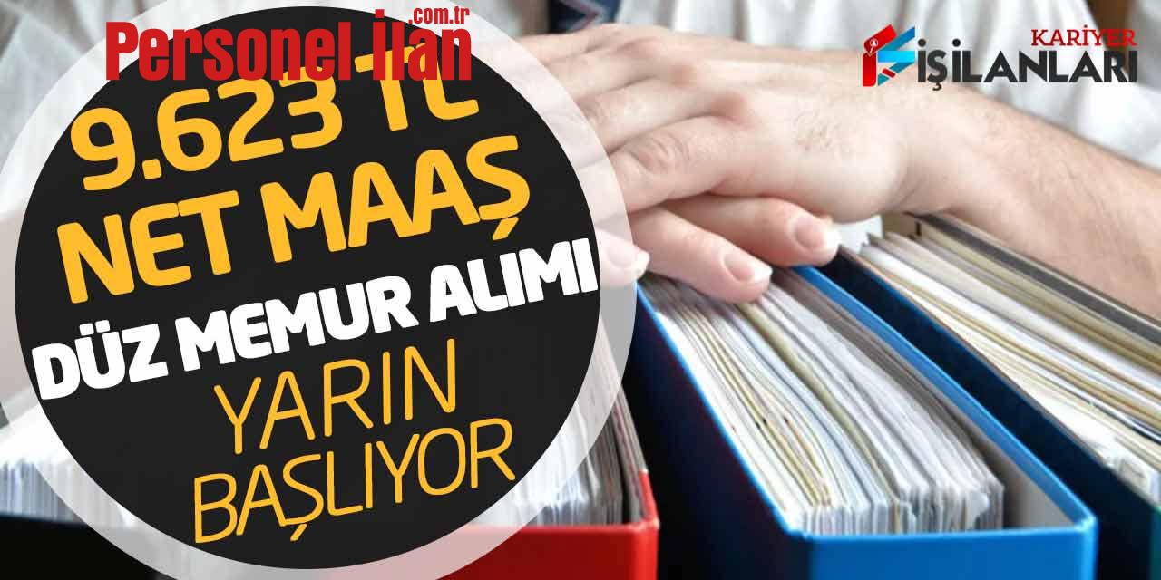 9.623 TL Net Maaşla Düz Memur Alımı Başvuruları Yarın Başlıyor (İkamet Şartsız)