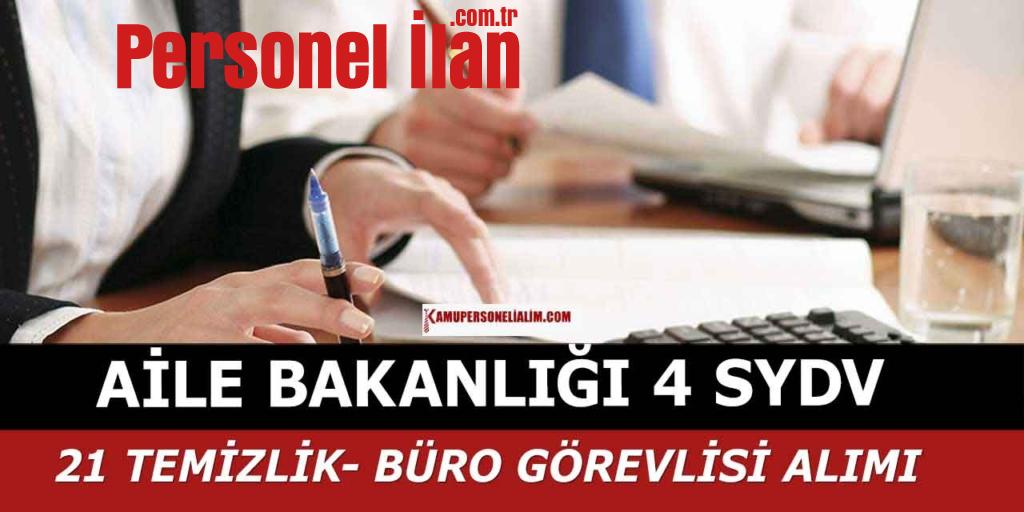 Aile Bakanlığı 4 SYDV Yüksek Maaşla 21 Temizlik-Büro Görevlisi Alımı