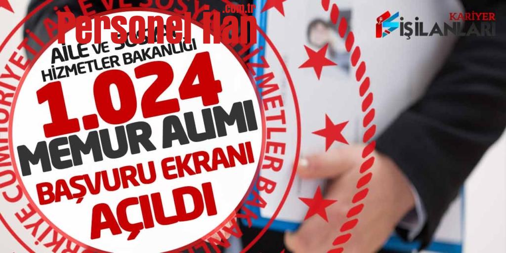 Aile ve Sosyal Hizmetler Bakanlığı 1.041 Memur Alımı Başvuru Ekranı Açıldı
