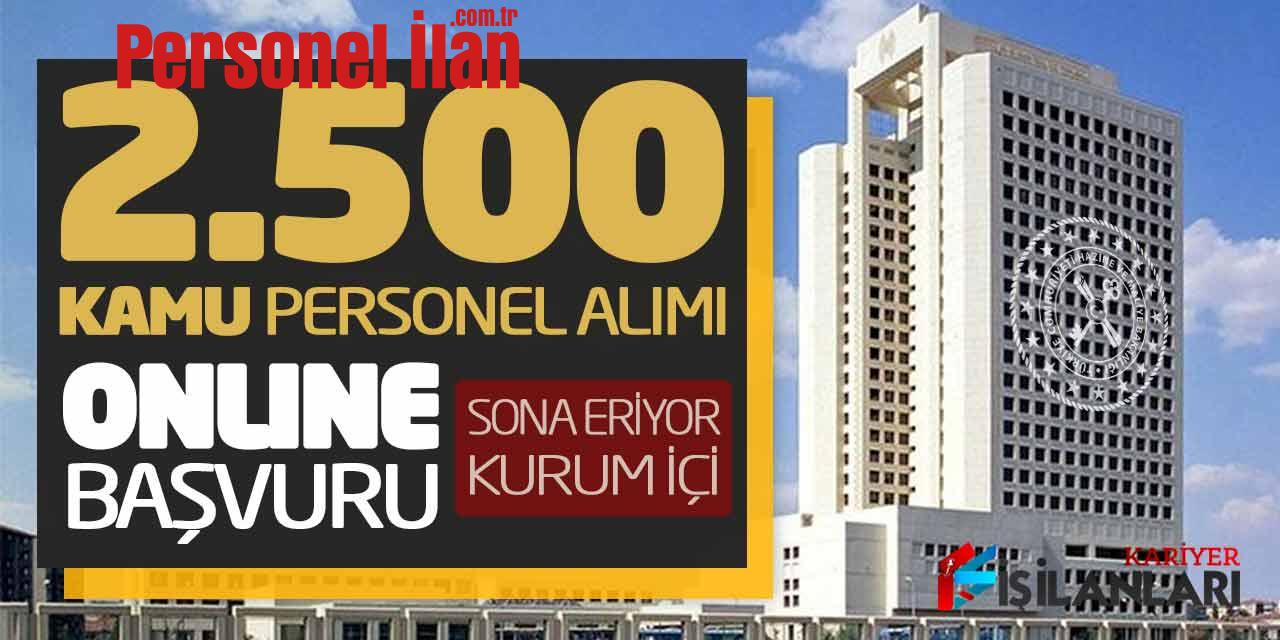 Bakanlığa 2 Bin 500 Kamu Personel Alımı Online Başvuru Alıyor (Kurum İçi)