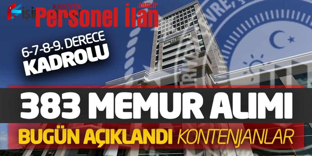 Bakanlık 6-7-8-9. Derece Kadrolu 383 Memur Alımı Bugün Açıklandı! Kontenjanlar