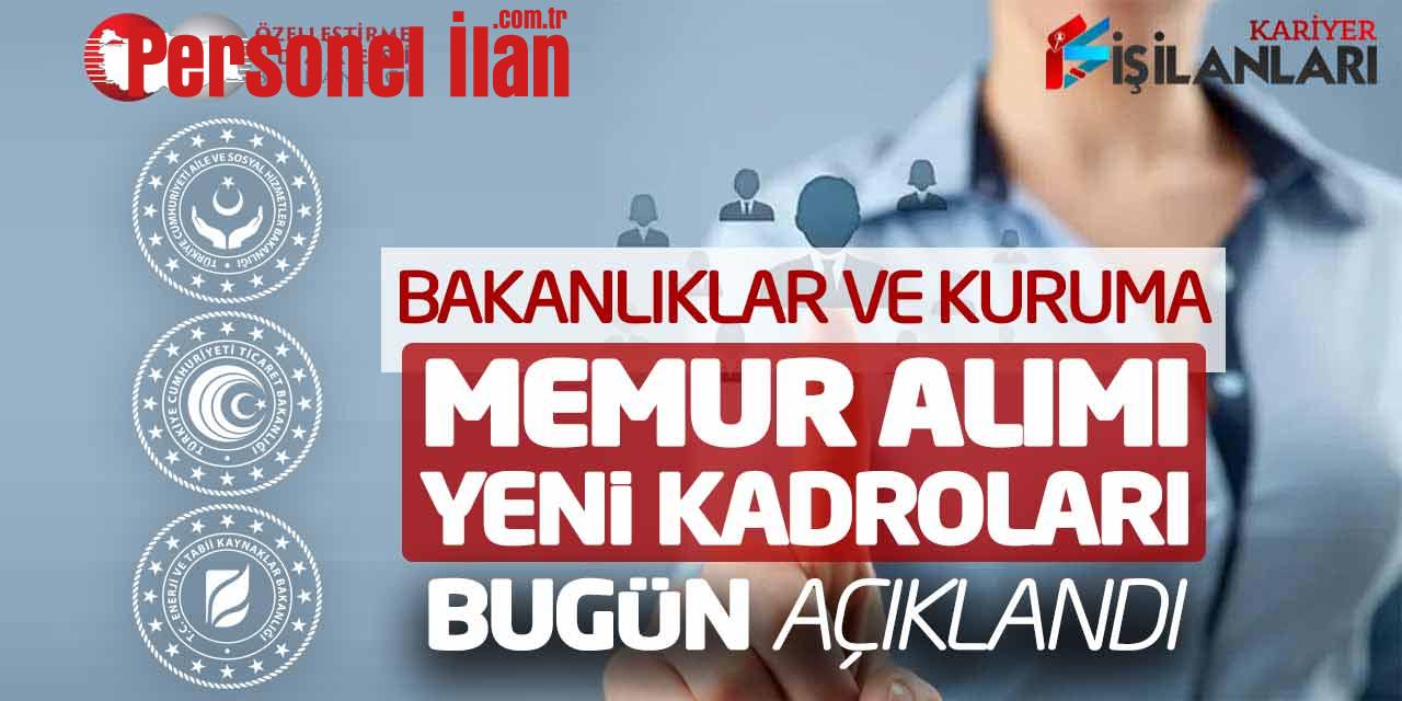 Bakanlıklar ve Kuruma Yeni Alımı Memur Kadroları Bugün Açıklandı