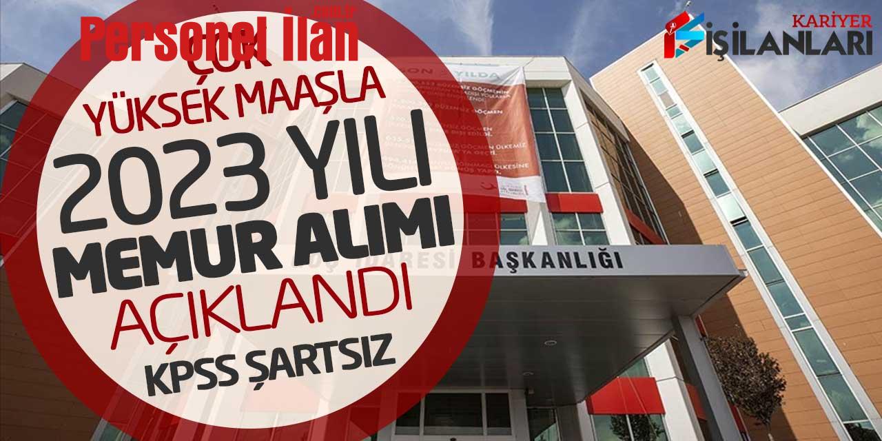 Başkanlık Çok Yüksek Maaşla 2023 Memur Alımı Açıklandı (KPSS Şartsız)
