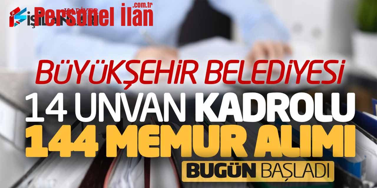 Büyükşehir Belediyesi 14 Unvanda Kadrolu 144 Memur Alımı Bugün Başladı