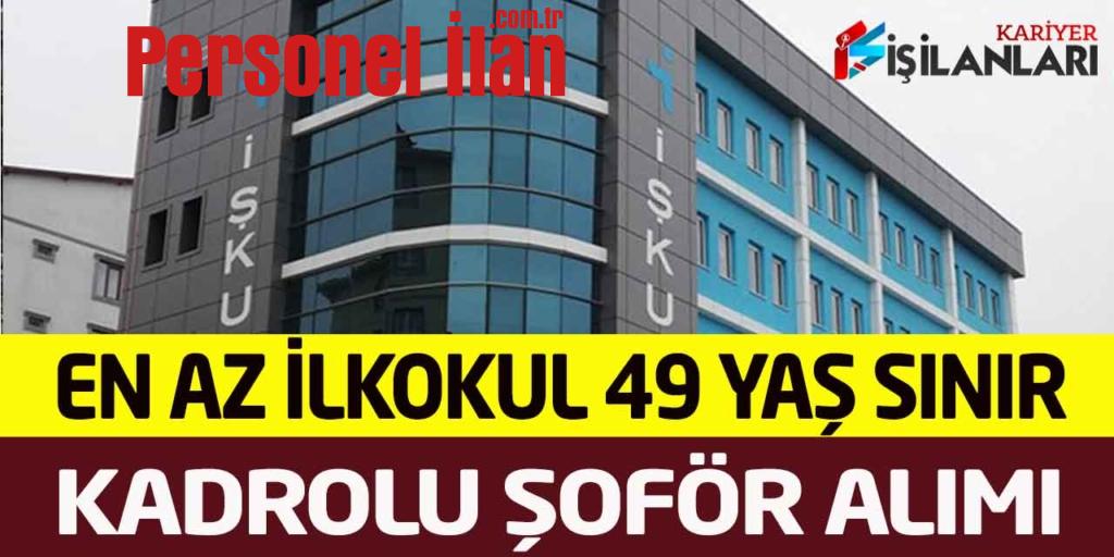 Büyükşehir En Az İlkokul Mezunu 49 Yaş Sınır Kadrolu Şoför Alımı