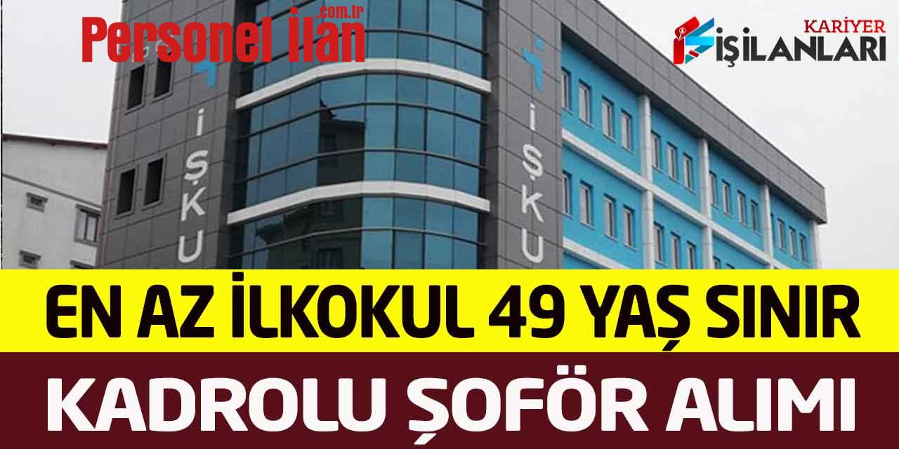 Büyükşehir En Az İlkokul Mezunu 49 Yaş Sınır Kadrolu Şoför Alımı