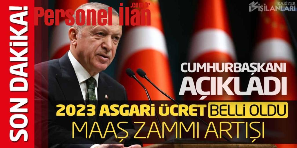 Cumhurbaşkanı Açıkladı! 2023 Asgari Ücret Belli Oldu (Maaş Zammı Artışı)
