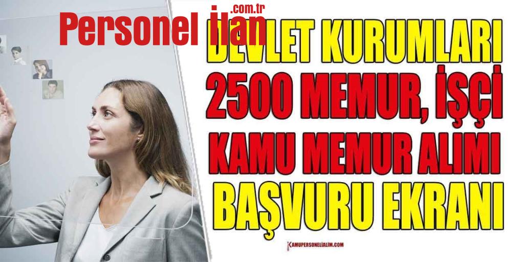 Devlet 2500 Memur, İşçi Ve Kamu Personeli Alımı İlanları