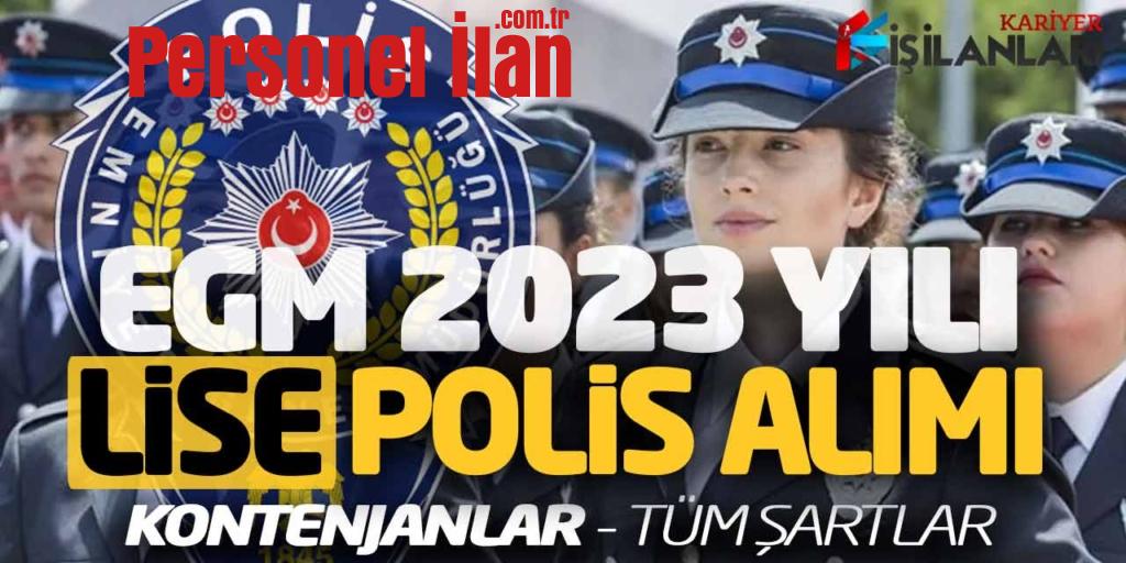 EGM 2023 Yılı Lise Polis Alımı Kontenjanları ve Tüm Şartlar (PMYO)