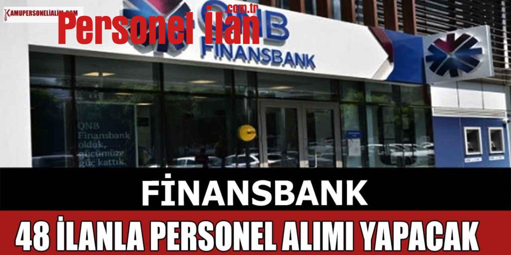 Finansbank 48 İlanla Personel Alımı Yapacak
